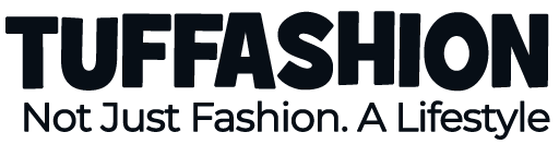 TUFF FASHION- Not Just Fashion. A Lifestyle